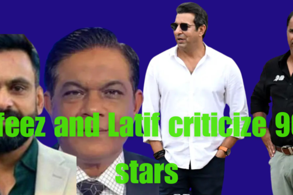 Hafeez and Latif criticize 90's stars