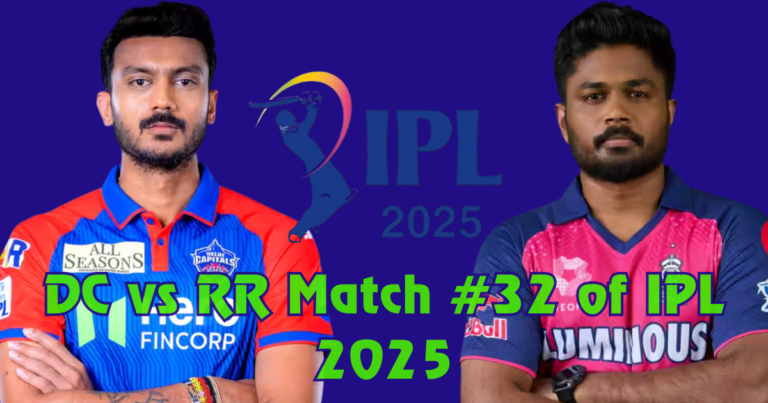 DC vs RR match no#32 of IPL 2025