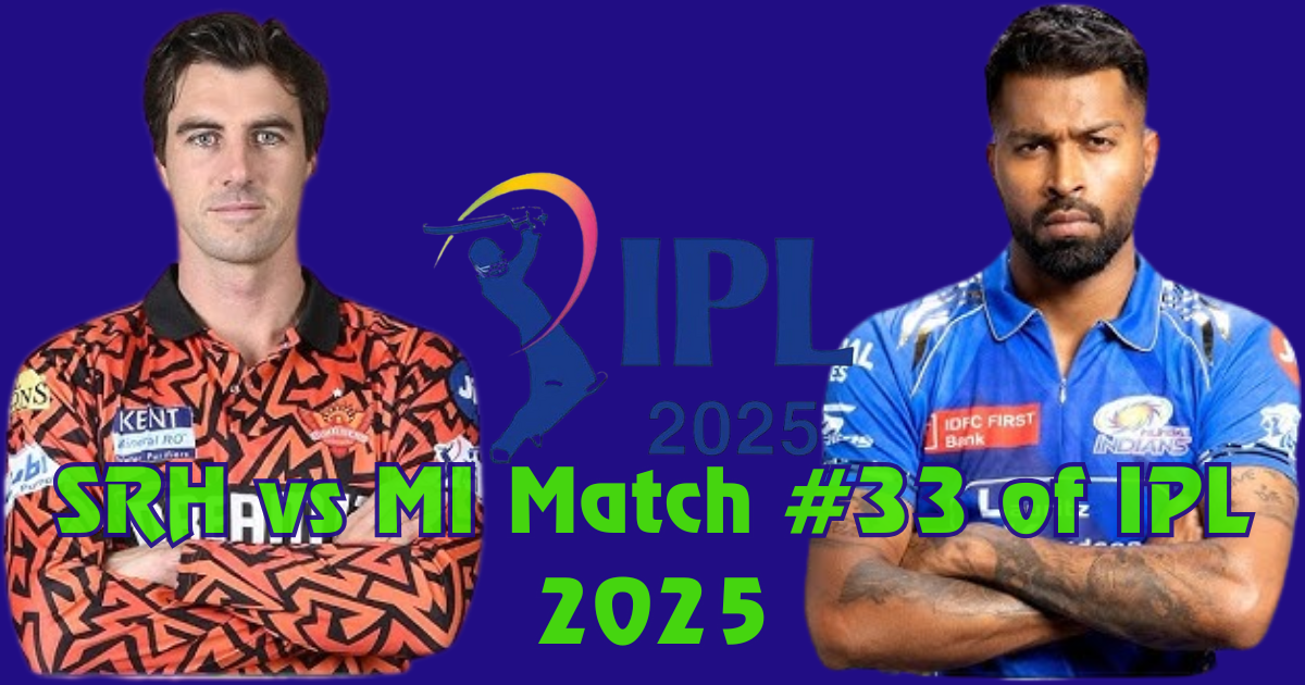 SRH vs MI match no#33 of IPL 2025