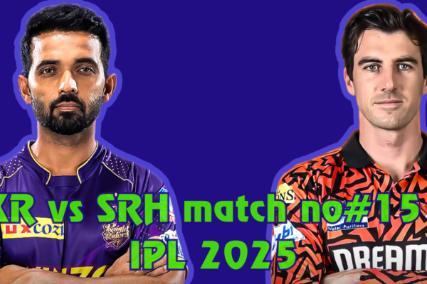 KKR vs SRH match no #15 of IPL 2025 kkr vs srh ipl 2025