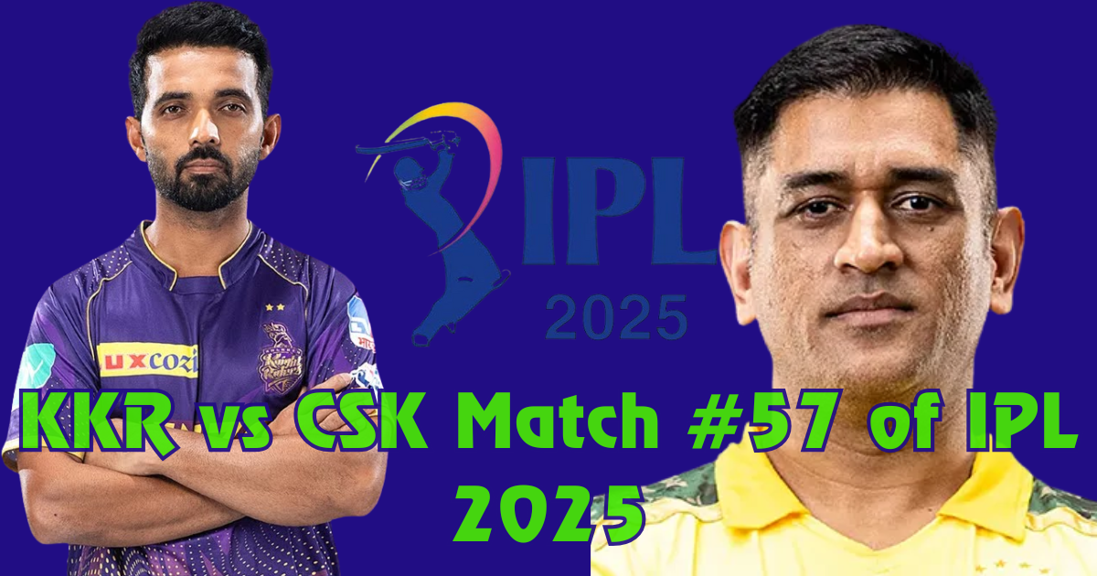 KKR vs CSK match no #57 of IPL 2025