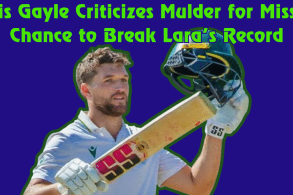Chris Gayle Criticizes Wiaan Mulder for Missing Chance to Break Lara’s Record wiaan mulder
