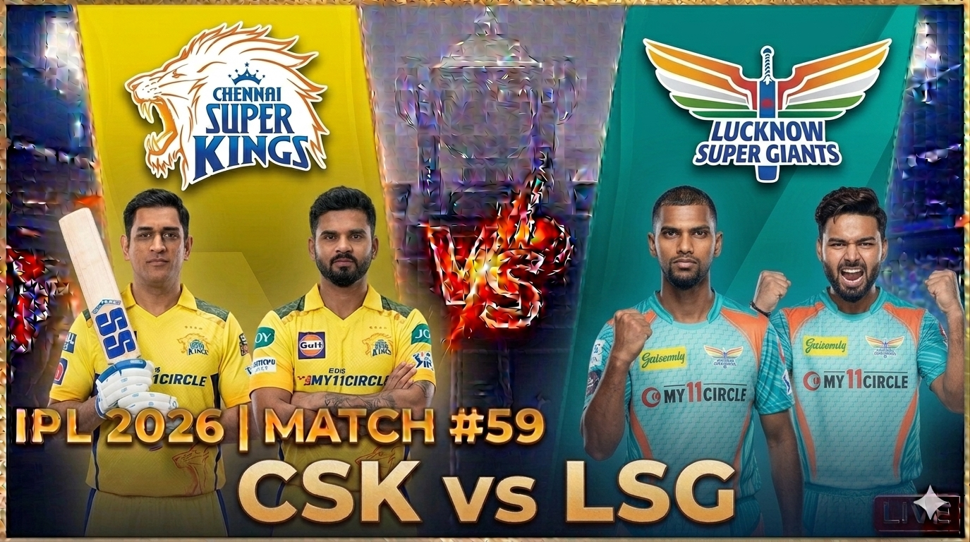 IPL 2026 match # 59 CSK vs LSG